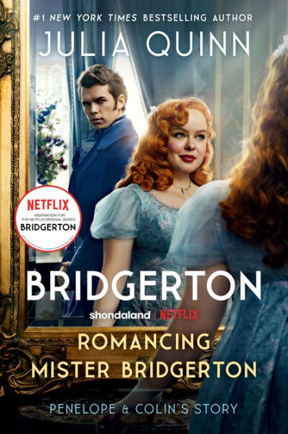 Romancing Mister Bridgerton [TV Tie-in]: Penelope & Colin's Story, The  Inspiration for Bridgerton Season Three|Paperback
