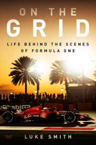 Title: On the Grid: Life Behind the Scenes of Formula One, Author: Luke Smith