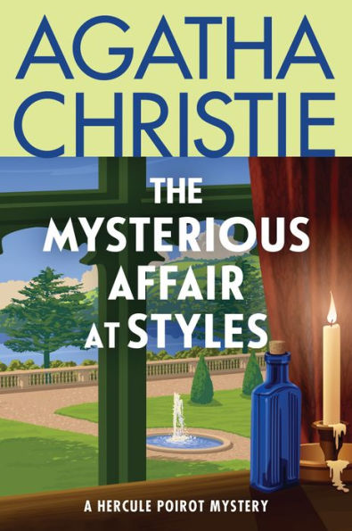 The Mysterious Affair at Styles: The First Hercule Poirot Mystery: The Official Authorized Edition