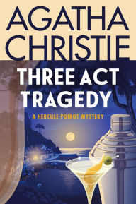 Title: Three Act Tragedy: A Hercule Poirot Mystery, Author: Agatha Christie