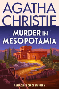 Title: Murder in Mesopotamia: A Hercule Poirot Mystery, Author: Agatha Christie