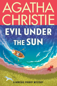 Title: Evil Under the Sun: A Hercule Poirot Mystery: The Official Authorized Edition, Author: Agatha Christie
