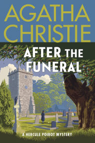 Title: After the Funeral: A Hercule Poirot Mystery: The Official Authorized Edition, Author: Agatha Christie