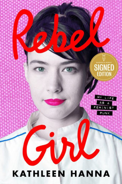 Rebel Girl: My Life as a Feminist Punk (Signed Book)