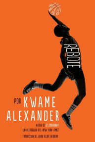 Title: Rebote: Rebound (Spanish Edition), Author: Kwame Alexander