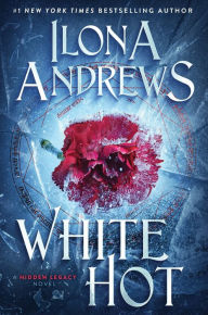 Title: White Hot (Hidden Legacy Series #2), Author: Ilona Andrews