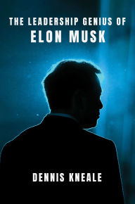 Title: The Leadership Genius of Elon Musk, Author: Dennis Kneale