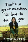That's a Great Question, I'd Love to Tell You