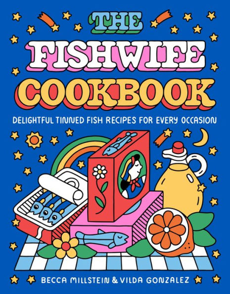 The Fishwife Cookbook: Delightful Tinned Fish Recipes for Every Occasion