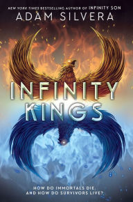 Title: Infinity Kings, Author: Adam Silvera