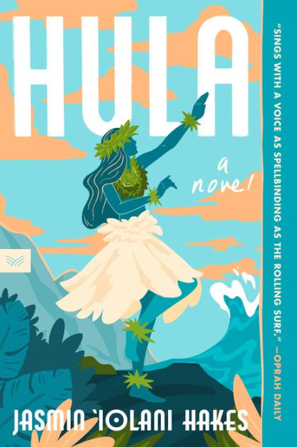 Hula: A Novel by Jasmin Iolani Hakes, Paperback | Barnes & Noble®