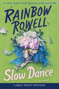 Title: Slow Dance: A Novel, Author: Rainbow Rowell