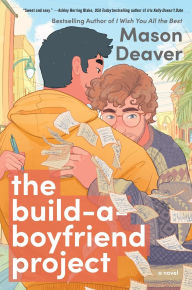 Title: The Build-a-Boyfriend Project: A Novel, Author: Mason Deaver