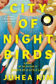 Title: City of Night Birds: A Novel, Author: Juhea Kim