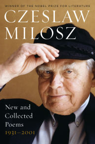 Title: New and Collected Poems: 1931-2001, Author: Czeslaw Milosz