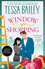 Title: Window Shopping: A Novel, Author: Tessa Bailey