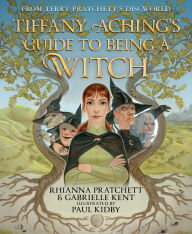 Title: Tiffany Aching's Guide to Being a Witch, Author: Rhianna Pratchett