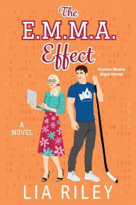 Title: The E.M.M.A. Effect: A Novel, Author: Lia Riley