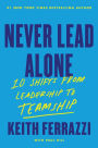 Never Lead Alone: 10 Shifts from Leadership to Teamship