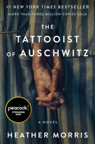 Title: The Tattooist of Auschwitz [movie-tie-in]: A Novel, Author: Heather Morris