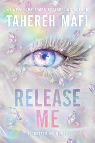 Title: Release Me, Author: Tahereh Mafi