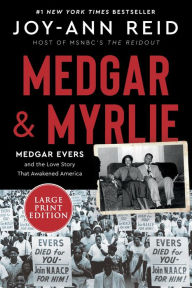 Title: Medgar and Myrlie: Medgar Evers and the Love Story That Awakened America, Author: Joy-Ann Reid