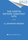 The Griffin Sisters' Greatest Hits: A Novel