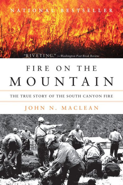 Fire on the Mountain: The True Story Of The Sourth Canyon Fire