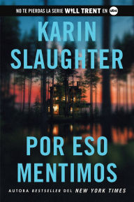 Title: This Is Why We Lied \ Por eso mentimos (Spanish edition), Author: Karin Slaughter