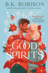 Title: Good Spirits: A Novel, Author: B.K. Borison