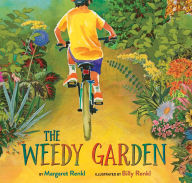Title: The Weedy Garden: A Happy Habitat for Wild Friends, Author: Margaret Renkl