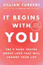 It Begins With You: The 9 Hard Truths About Love That Will Change Your Life