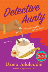Title: Detective Aunty: A Novel, Author: Uzma Jalaluddin
