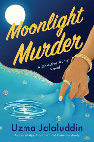 Title: Moonlight Murder: A Detective Aunty Novel, Author: Uzma Jalaluddin