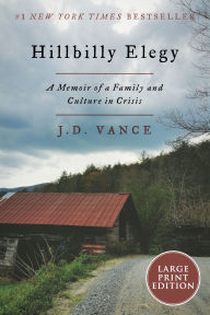 Title: Hillbilly Elegy: A Memoir of a Family and Culture in Crisis, Author: J. D. Vance