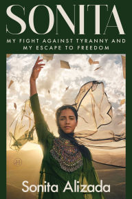 Title: Sonita: My Fight Against Tyranny and My Escape to Freedom, Author: Sonita Alizada