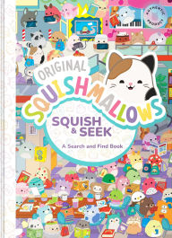 Title: Squishmallows: Squish and Seek: A Search and Find Book, Author: Megan Roth