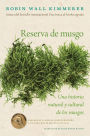 Reserva de musgo: Una historia natural y cultural de los musgos Gathering Moss: A Natural and Cultural History of Mosses (Spanish Edition)