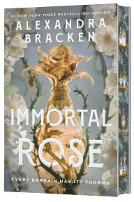 Title: Immortal Rose (Deluxe Limited Edition): A Novel, Author: Alexandra Bracken