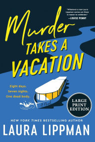 Title: Murder Takes a Vacation: A Novel, Author: Laura Lippman