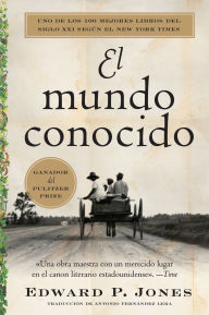 Title: Known World, The \ El mundo conocido (Spanish edition), Author: Edward P. Jones