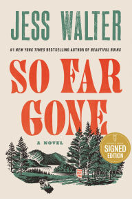 Title: So Far Gone: A Novel (Signed Book), Author: Jess Walter