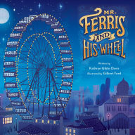 Title: Mr. Ferris and His Wheel, Author: Kathryn Gibbs Davis