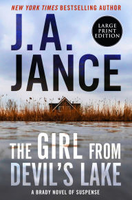 Title: The Girl from Devil's Lake: A Brady Novel of Suspense, Author: J. A. Jance