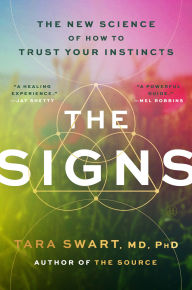Title: The Signs: The New Science of How to Trust Your Instincts, Author: Tara Swart