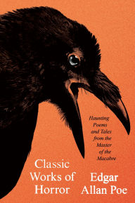 Title: Classic Works of Horror: Haunting Poems and Tales from the Master of the Macabre, Author: Edgar Allan Poe