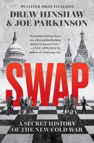 Title: Swap: A Secret History of the New Cold War, Author: Drew Hinshaw