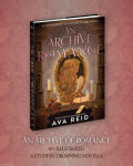 Alternative view 3 of Archive of Romance Deluxe Illustrated Edition, An: Includes Full-color Illustrations, Map Endpapers, and Foil Flourishes