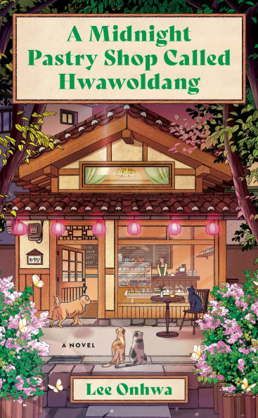 A Midnight Pastry Shop Called Hwawoldang: A Novel