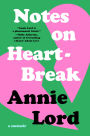 Notes on Heartbreak: A Memoir